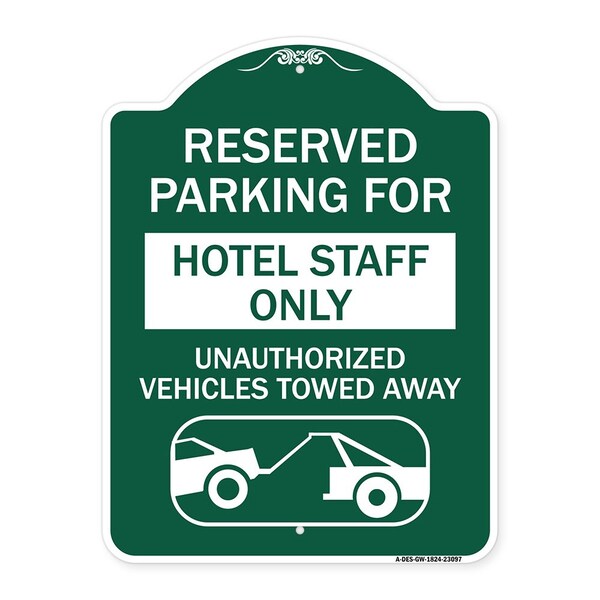 Reserved Parking for Hotel Staff Unauthorized Vehicles Towed Away Alum, 18" x 24", GW-1824-23097